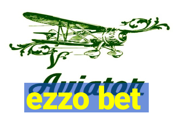 ezzo bet